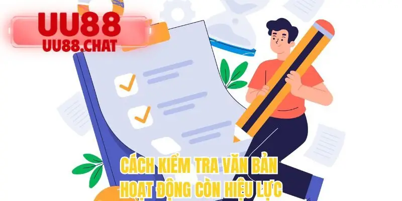 Cách kiểm tra văn bản hoạt động còn hiệu lực