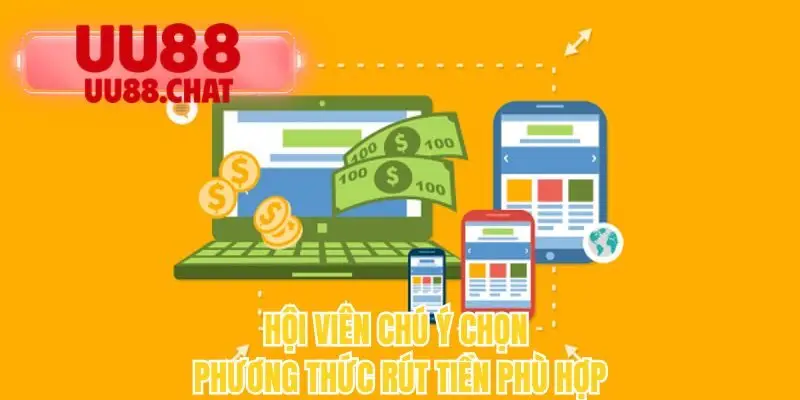 Hội viên chú ý chọn phương thức rút tiền phù hợp